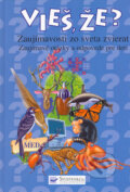 Kniha: Vieš, že? (Dankó Zsuzsanna). Svojtka&Co., 2005 Kniha: Vieš, že? (Dankó Zsuzsanna). Svojtka&Co., 2005