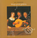 Kniha: Moja prvá galéria (Jana Bodnárová). Vienala Košice, 2005 Kniha: Moja prvá galéria (Jana Bodnárová). Vienala Košice, 2005