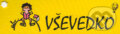 Kniha: Vševedko-pre deti od 11 rokov (Autorský kolektív). Osveta, 2005 Kniha: Vševedko-pre deti od 11 rokov (Autorský kolektív). Osveta, 2005