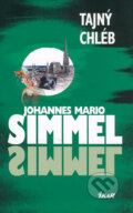 Kniha: Tajný chléb (Johannes Mario Simmel). Ikar CZ, 2005 Kniha: Tajný chléb (Johannes Mario Simmel). Ikar CZ, 2005
