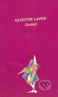Kniha: Zlodeji (Silvester Lavrík). L.C.A., 2005 Kniha: Zlodeji (Silvester Lavrík). L.C.A., 2005