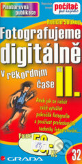Kniha: Fotografujeme digitálně II (Roman Soukup). Grada, 2005 Kniha: Fotografujeme digitálně II (Roman Soukup). Grada, 2005