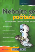 Kniha: Nebojte se počítače (Josef Slowík). Grada, 2005 Kniha: Nebojte se počítače (Josef Slowík). Grada, 2005