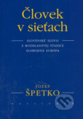 Kniha: Človek v sieťach (Jozef Špetko). Kalligram, 2005 Kniha: Človek v sieťach (Jozef Špetko). Kalligram, 2005