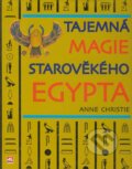 Kniha: Tajemná magie starověkého Egypta (Anne Christie). Alpress, 2005 Kniha: Tajemná magie starověkého Egypta (Anne Christie). Alpress, 2005