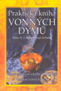 Kniha: Praktická kniha vonných dýmů (Anja Schmidt a Franz X. J. Huber). Fontána, 2005 Kniha: Praktická kniha vonných dýmů (Anja Schmidt a Franz X. J. Huber). Fontána, 2005