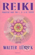 Kniha: Reiki (Walter Lübeck). Fontána, 2005 Kniha: Reiki (Walter Lübeck). Fontána, 2005
