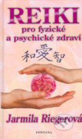 Kniha: Reiki pro fyzické a psychické zdraví (Jarmila Riegerová). Fontána, 2005 Kniha: Reiki pro fyzické a psychické zdraví (Jarmila Riegerová). Fontána, 2005