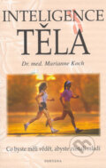 Kniha: Inteligence těla (Marianne Koch). Fontána, 2005 Kniha: Inteligence těla (Marianne Koch). Fontána, 2005