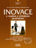 Kniha: Inovace v malém a středním podnikání (Ivan Jáč, Petra Rydvalová a Miroslav Žižka). Computer Press, 2005 Kniha: Inovace v malém a středním podnikání (Ivan Jáč, Petra Rydvalová a Miroslav Žižka). Computer Press, 2005