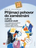 Kniha: Přijímací pohovor do zaměstnání a jak jej úspěšně složit (Alan H. Nierenberg). Computer Press, 2005 Kniha: Přijímací pohovor do zaměstnání a jak jej úspěšně složit (Alan H. Nierenberg). Computer Press, 2005