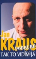 Kniha: Tak to vidím já 2 (Jan Kraus). XYZ, 2005 Kniha: Tak to vidím já 2 (Jan Kraus). XYZ, 2005