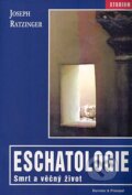 Kniha: Eschatologie (Joseph Ratzinger – Benedikt XVI.). Barrister & Principal, 2004 Kniha: Eschatologie (Joseph Ratzinger – Benedikt XVI.). Barrister & Principal, 2004