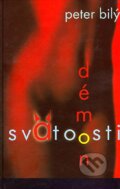 Kniha: Démon svätosti (Peter Bilý). Slovenský spisovateľ, 2004 Kniha: Démon svätosti (Peter Bilý). Slovenský spisovateľ, 2004