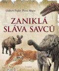 Kniha: Zaniklá sláva savců (Oldřich Fejfar a Pavel Major). Academia, 2005 Kniha: Zaniklá sláva savců (Oldřich Fejfar a Pavel Major). Academia, 2005