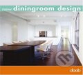Kniha: New Diningroom Design (Daab). Daab, 2005 Kniha: New Diningroom Design (Daab). Daab, 2005