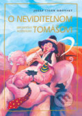 Kniha: O neviditeľnom Tomášovi (Jozef Cíger Hronský). Vydavateľstvo Matice slovenskej, 2006 Kniha: O neviditeľnom Tomášovi (Jozef Cíger Hronský). Vydavateľstvo Matice slovenskej, 2006