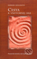 Kniha: Cesta k vnútornej sile (Barbara Berger), 2005 Kniha: Cesta k vnútornej sile (Barbara Berger), 2005