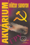 Kniha: Akvárium (Viktor Suvorov). Naše vojsko CZ, 2006 Kniha: Akvárium (Viktor Suvorov). Naše vojsko CZ, 2006