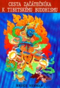 Kniha: Cesta začátečníka k tibetskému buddhismu (Bruce Newman). Pragma, 2005 Kniha: Cesta začátečníka k tibetskému buddhismu (Bruce Newman). Pragma, 2005