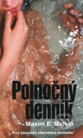Kniha: Polnočný denník (Maxim E. Matkin). Slovart, 2006 Kniha: Polnočný denník (Maxim E. Matkin). Slovart, 2006