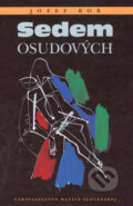 Kniha: Sedem osudových (Jozef Bob). Vydavateľstvo Matice slovenskej, 2006 Kniha: Sedem osudových (Jozef Bob). Vydavateľstvo Matice slovenskej, 2006