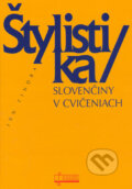 Kniha: Štylistika slovenčiny v cvičeniach (Ján Findra). Osveta, 2005 Kniha: Štylistika slovenčiny v cvičeniach (Ján Findra). Osveta, 2005