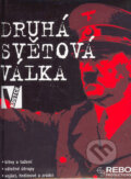 Kniha: Druhá světová válka v kostce (Diane Canwell a Jon Sutherland). Rebo, 2005 Kniha: Druhá světová válka v kostce (Diane Canwell a Jon Sutherland). Rebo, 2005