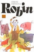 Kniha: Robin (Zdena Frýbová). Šulc - Švarc, 2006 Kniha: Robin (Zdena Frýbová). Šulc - Švarc, 2006
