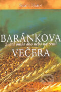 Kniha: Baránkova večera (Scott Hahn). Redemptoristi - Slovo medzi nami, 2005 Kniha: Baránkova večera (Scott Hahn). Redemptoristi - Slovo medzi nami, 2005
