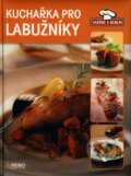 Kniha: Kuchařka pro labužníky (Rebo). Rebo, 2006 Kniha: Kuchařka pro labužníky (Rebo). Rebo, 2006
