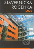 Kniha: Stavebnícka ročenka 2006 (Jaga group). Jaga group, 2006 Kniha: Stavebnícka ročenka 2006 (Jaga group). Jaga group, 2006