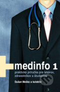 Kniha: Medinfo 1 (Dušan Meško a kolektív). Osveta, 2006 Kniha: Medinfo 1 (Dušan Meško a kolektív). Osveta, 2006