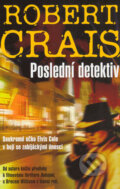 Kniha: Poslední detektiv (Robert Crais). Metafora, 2005 Kniha: Poslední detektiv (Robert Crais). Metafora, 2005