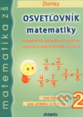 Kniha: Osvetľovník matematiky 2 (Didaktis). Didaktis, 2006 Kniha: Osvetľovník matematiky 2 (Didaktis). Didaktis, 2006