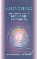 Kniha: Channeling (Duane Packer a Sanaya Roman). Šťastní lidé, 2005 Kniha: Channeling (Duane Packer a Sanaya Roman). Šťastní lidé, 2005