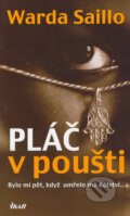Kniha: Pláč v poušti (Warda Saillo). Ikar CZ, 2006 Kniha: Pláč v poušti (Warda Saillo). Ikar CZ, 2006