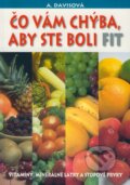Kniha: Čo vám chýba, aby ste boli fit (Adelle Davis). Eko-konzult, 2006 Kniha: Čo vám chýba, aby ste boli fit (Adelle Davis). Eko-konzult, 2006