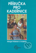 Kniha: Příručka pro kadeřnice (Margot Hülsken). Sobotáles, 2005 Kniha: Příručka pro kadeřnice (Margot Hülsken). Sobotáles, 2005