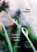 Kniha: Začiatok obdobia dažďov (Miloš Ondrušek). Artis Omnis, 2005 Kniha: Začiatok obdobia dažďov (Miloš Ondrušek). Artis Omnis, 2005