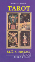 Kniha: Tarot (Pierre Lasenic). Trigon, 2005 Kniha: Tarot (Pierre Lasenic). Trigon, 2005