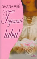 Kniha: Tajemná labuť (Shana Abé). Alpress, 2006 Kniha: Tajemná labuť (Shana Abé). Alpress, 2006