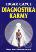 Kniha: Edgar Cayce - Diagnostika karmy (Mary Anna Woodwardová). Eko-konzult, 2003 Kniha: Edgar Cayce - Diagnostika karmy (Mary Anna Woodwardová). Eko-konzult, 2003