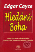 Kniha: Hledání Boha (Edgar Cayce). Eko-konzult, 2001 Kniha: Hledání Boha (Edgar Cayce). Eko-konzult, 2001