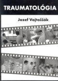 Traumatológia - Jozef Vojtaššák, Slovak Academic Press, 2004