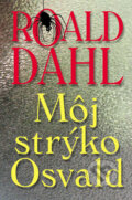 Môj strýko Osvald - Roald Dahl, Slovenský spisovateľ, 2006