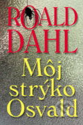 Kniha: Môj strýko Osvald (Roald Dahl). Slovenský spisovateľ, 2006 Kniha: Môj strýko Osvald (Roald Dahl). Slovenský spisovateľ, 2006