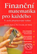 Kniha: Finanční matematika pro každého (Jarmila Radová a kolektiv). Grada, 2005 Kniha: Finanční matematika pro každého (Jarmila Radová a kolektiv). Grada, 2005