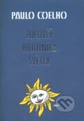 Kniha: Rukověť bojovníka světla (Paulo Coelho), 2006 Kniha: Rukověť bojovníka světla (Paulo Coelho), 2006
