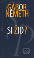 Kniha: Si Žid? (Gábor Németh). Kalligram, 2006 Kniha: Si Žid? (Gábor Németh). Kalligram, 2006